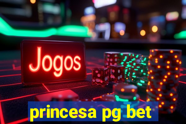 princesa pg bet